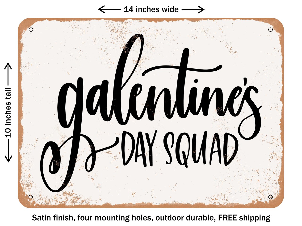 DECORATIVE METAL SIGN - Galentines Day Squad - Vintage Rusty Look